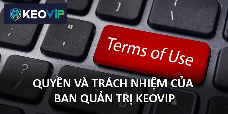 Ban quản trị Keovip đóng vai trò quan trọng